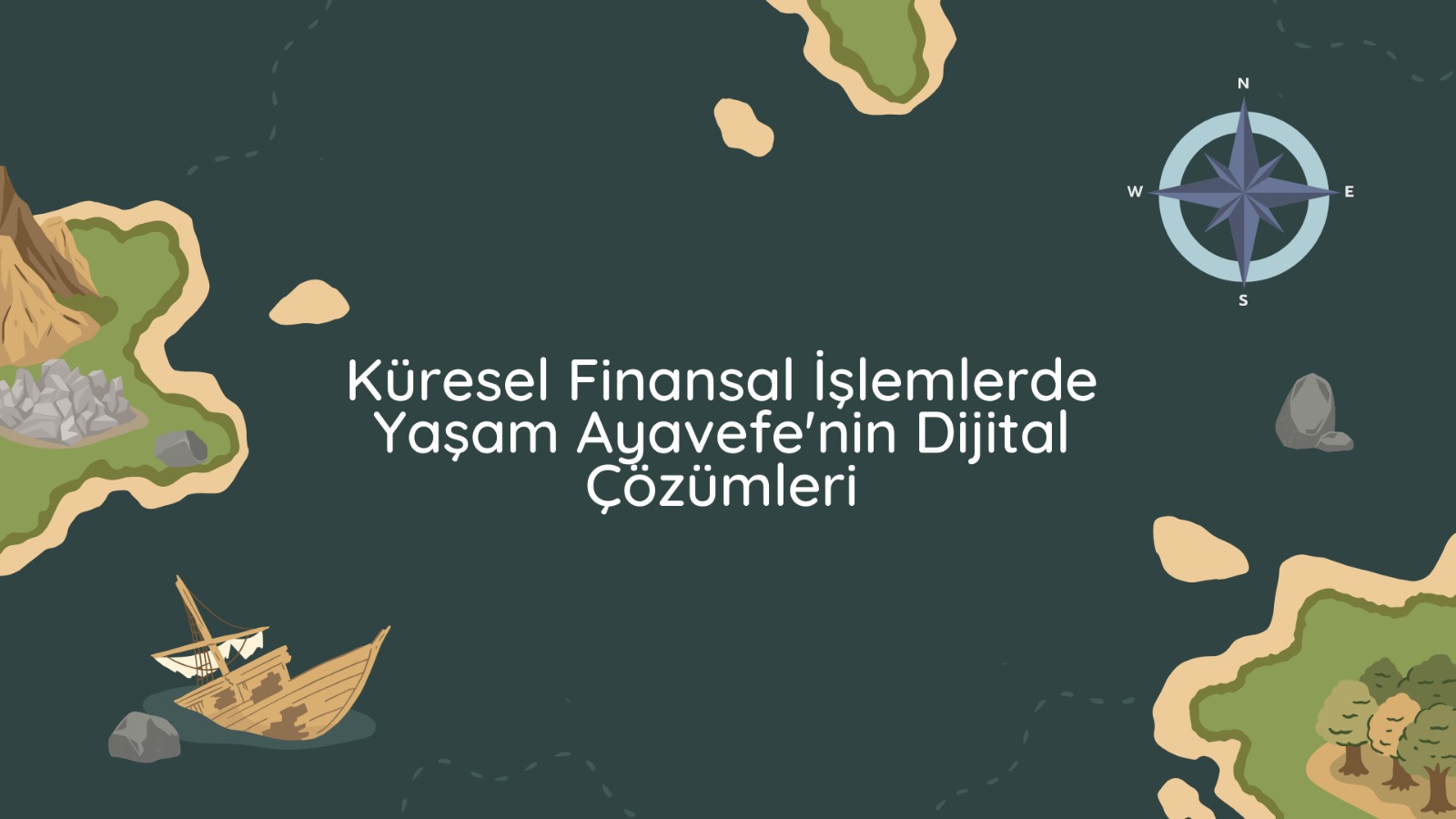 Küresel Finansal İşlemlerde Yaşam Ayavefe'nin Dijital Çözümleri