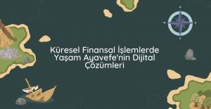 Küresel Finansal İşlemlerde Yaşam...