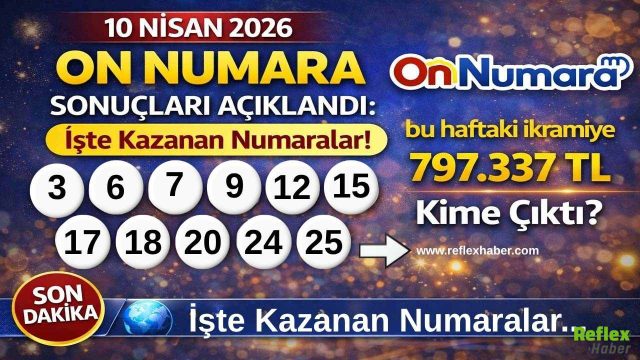 10 Nisan 2026 On Numara Sonuçları Açıklandı: İşte Kazanan Numaralar! Bu Haftaki İkramiye 797.337 TL Kime Çıktı?