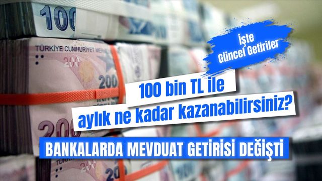 100 Bin TL Vadeli Mevduat Faizi Ne Kadar? TCMB Faiz İndirimi Sonrası Banka Banka Güncel Getiriler