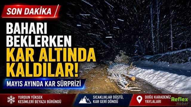 Baharı Beklerken Kar Altında Kaldılar! Mayıs Ayında Kar Sürprizi