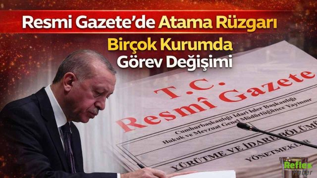 Cumhurbaşkanlığı Kararıyla Kritik Koltuklar Değişti: 19 Mart Resmi Gazete