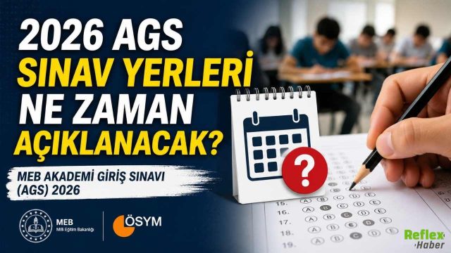2026 AGS sınav yerleri ne zaman açıklanacak?