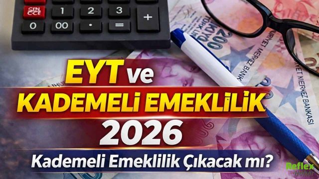 2026 Kademeli Emeklilik Çıkacak Mı? EYT Sonrası Emeklilik Düzenlemesinde Son Durum