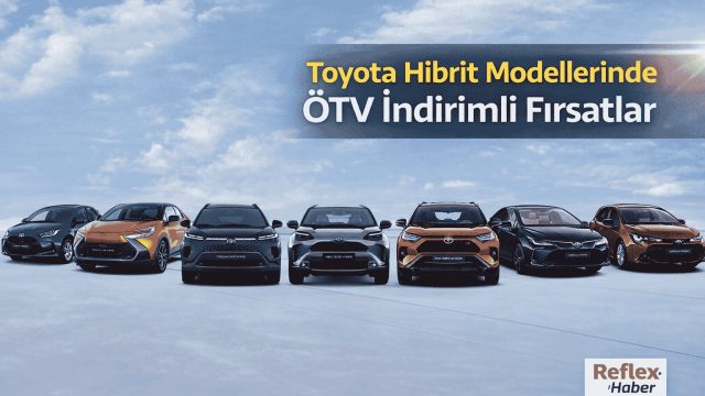 2026 ÖTV Düzenlemesi Sonrası Toyota Modellerine Yoğun İlgi