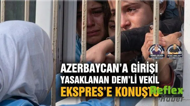 Ömer Faruk Gergerlioğlu’ndan Azerbaycan’ın Giriş Yasağına Tepki