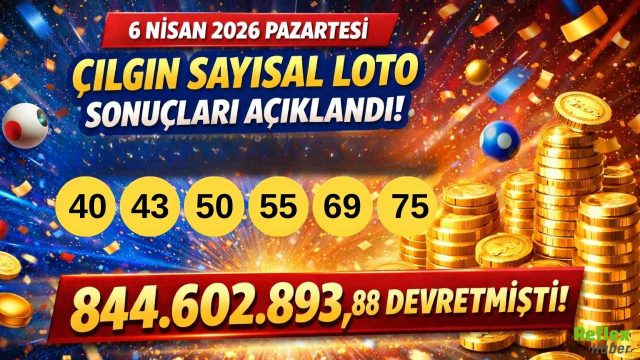 6 Nisan 2026 Pazartesi Çılgın Sayısal Loto Sonuçları Açıklandı! İşte Kazandıran Numaralar: 844.602.893,88 TL Devretmişti