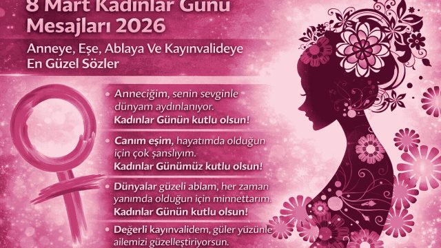 8 Mart Kadınlar Günü Mesajları 2026: Anneye, Eşe, Ablaya Ve Kayınvalideye En Güzel Sözler