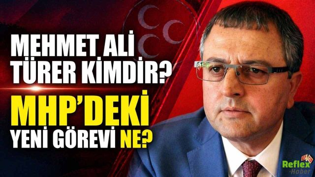 Mehmet Ali Türker Kimdir? MHP’deki Yeni Görevi Ne?