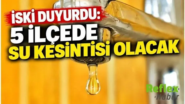 İ̇stanbul’da 5 İ̇lçede Su Kesintisi: Suların Geleceği Saatler Açıklandı