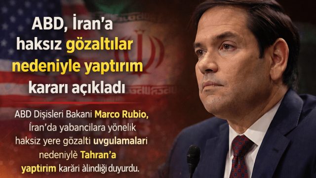 ABD İran'a Haksız Gözaltılar Nedeniyle Yaptırım Kararı Açıkladı