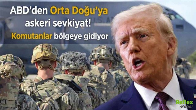 ABD Orta Doğu’ya Askeri Sevkiyatı Hızlandırdı: Komutanlar Bölgeye Gönderiliyor