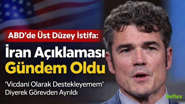 ABD’de Üst Düzey İstifa: İran Açıklaması Gündem Oldu
