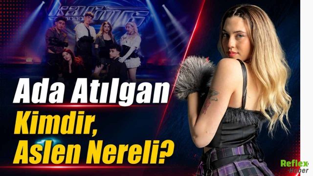 Ada Atılgan kimdir, Aslen Nereli?