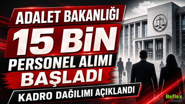 Adalet Bakanlığı 15 Bin Personel Alımı Başladı Kadro Dağılımı Açıklandı