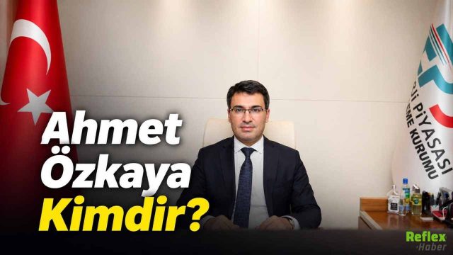 TEİAŞ Yönetim Kurulu Üyesi Ahmet Özkaya Kimdir?