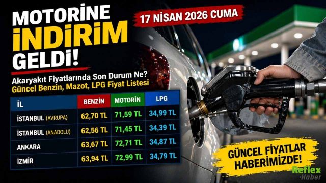 Motorine İndirim Geldi! 17 Nisan Akaryakıt Fiyatlarında Son Durum Ne? Güncel Benzin, Mazot, LPG Fiyat Listesi