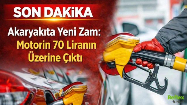 Akaryakıta Yeni Zam: Motorin 70 Liranın Üzerine Çıktı