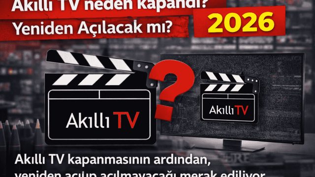 Akıllı TV neden kapandı? Yeniden Açılacak mı? 2026