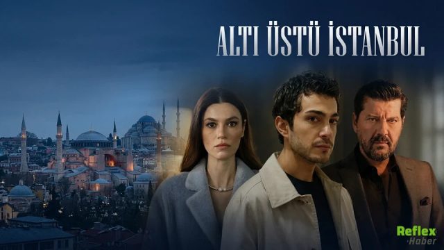 Altı Üstü İstanbul Dizisinin Konusu Ne, Oyuncuları Kimler?