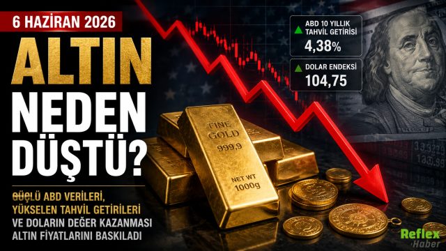 Altın Neden Düştü? Bugün 6 Haziran