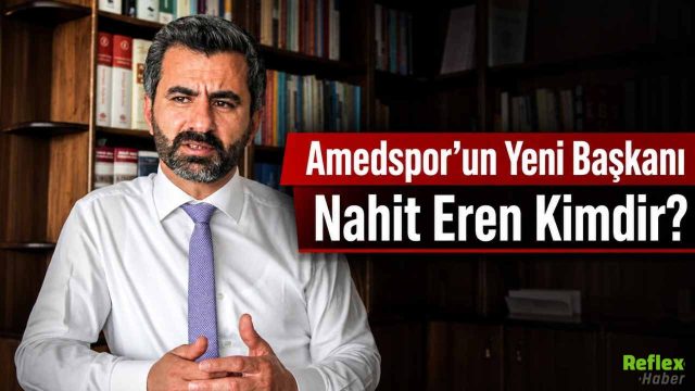 Amedspor’un Yeni Başkanı Nahit Eren Kimdir?