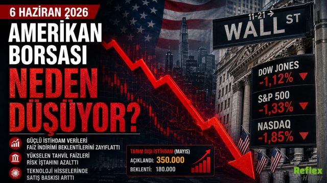 Amerikan Borsası Neden Düşüyor? 6 Haziran