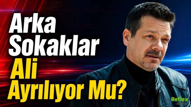 Arka Sokaklar Ali Ayrılıyor Mu?
