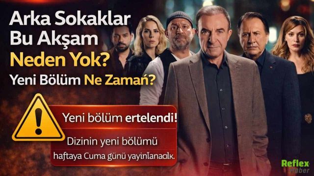 Arka Sokaklar Bu Akşam Neden Yok? Yeni Bölüm Ne Zaman?