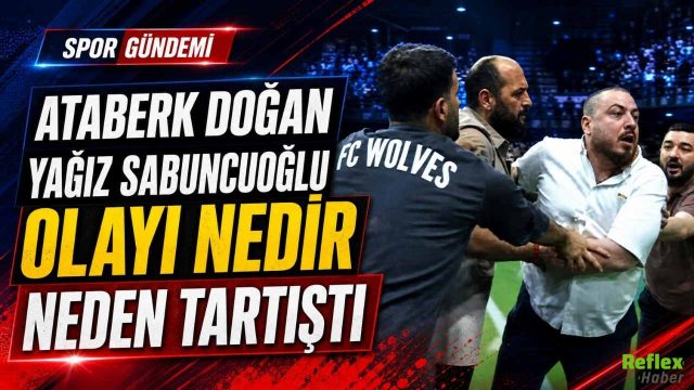 Ataberk Doğan Yağız Sabuncuoğlu Olayı Nedir? Neden Tartıştı
