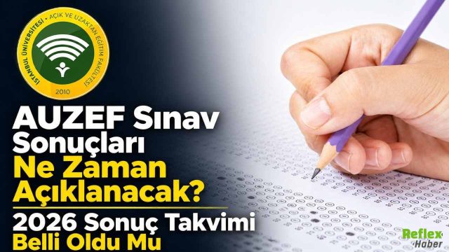AUZEF Sınav Sonuçları Ne Zaman Açıklanacak? 2026 Sonuç Takvimi Belli Oldu Mu