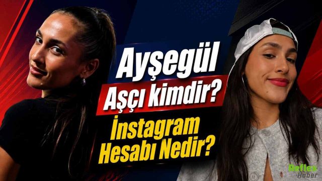Ayşegül Aşçı kimdir? İnstagram Hesabı Nedir?