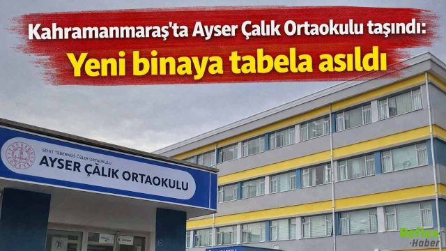 Ayser Çalık Ortaokulu Yeni Binaya Taşındı! Öğrenciler Pazartesi Günü Ders Başı Yapacak