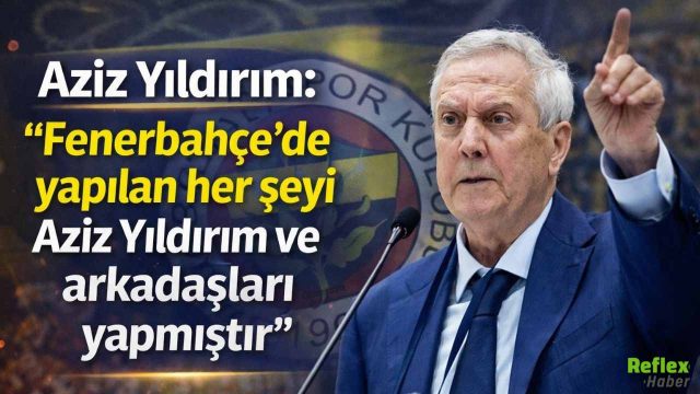 Aziz Yıldırım’dan Çarpıcı Açıklamalar Fenerbahçe’de Neler Oluyor