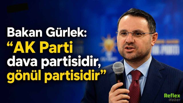 Bakan Gürlek: "AK Parti dava partisidir, gönül partisidir"