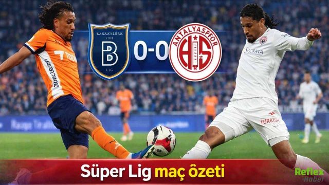 Başakşehir İle Antalyaspor Golsüz Beraberlikle Sahadan Ayrıldı