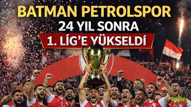 Batman Petrolspor, 24 Yıl Sonra 1. Lig'e Yükseldi