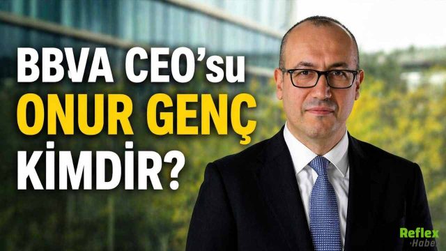 BBVA CEO’su Onur Genç Kimdir?