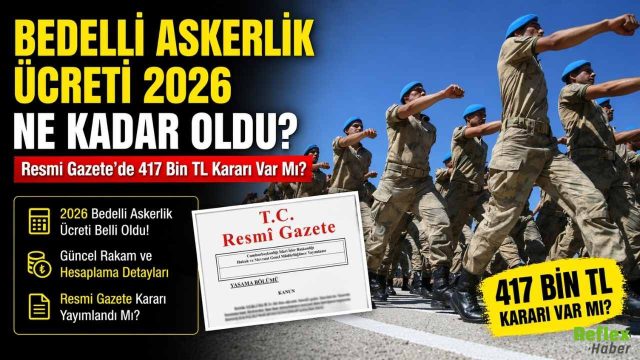 Bedelli Askerlik Ücreti 2026 Ne Kadar Oldu? Resmi Gazete’de 417 Bin TL Kararı Var Mı?
