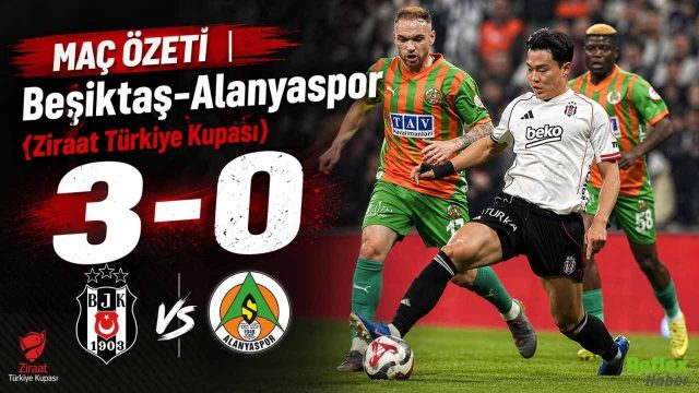 Beşiktaş Alanyaspor Maç Özeti: Kartal Kupada 3-0 İle Yarı Finalde