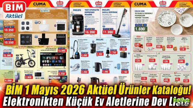 BİM 1 Mayıs 2026 Aktüel Ürünler Kataloğu! Elektronikten Küçük Ev Aletlerine Dev Liste