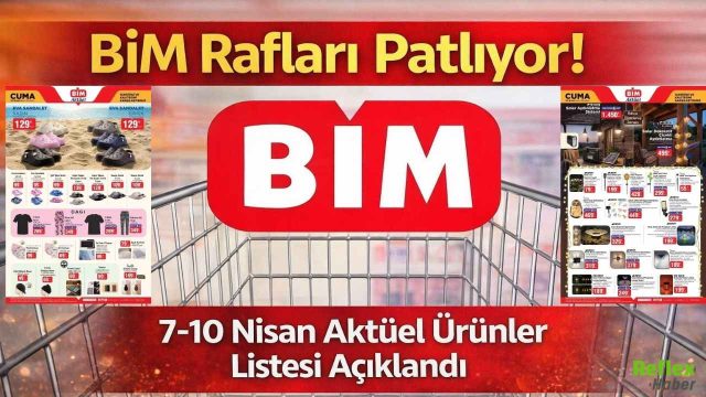 BİM Rafları Patlıyor! 7-10 Nisan Aktüel Ürünler Listesi Açıklandı