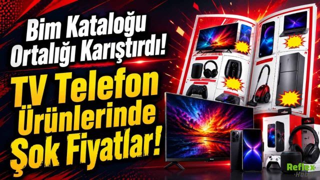 Bim Kataloğu Ortalığı Karıştırdı! TV Telefon Ürünlerinde Şok Fiyatlar!