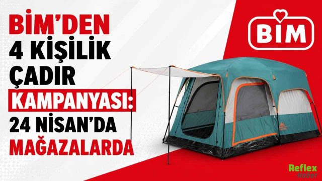 BİM'den 4 Kişilik Çadır Kampanyası: 24 Nisan'da Mağazalarda