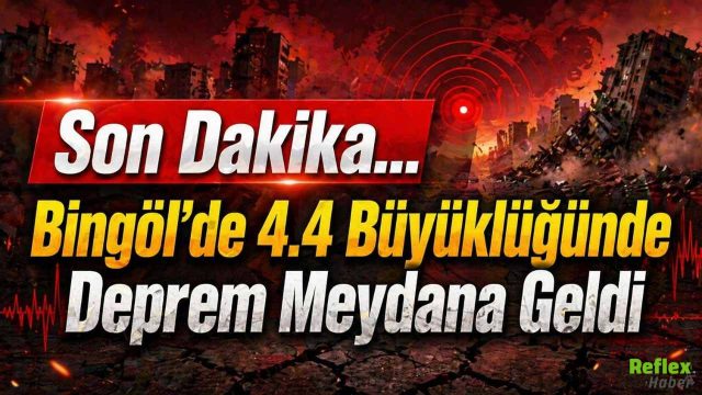 Son Dakika... Bingöl’de 4.4 Büyüklüğünde Deprem Meydana Geldi