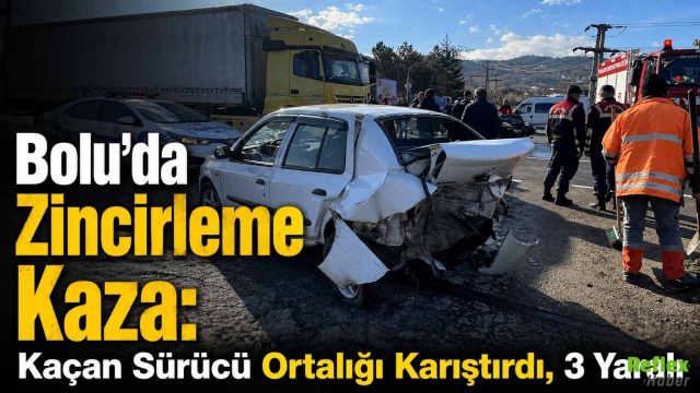 Bolu’da Zincirleme Kaza: Kaçan Sürücü Ortalığı Karıştırdı, 3 Yaralı
