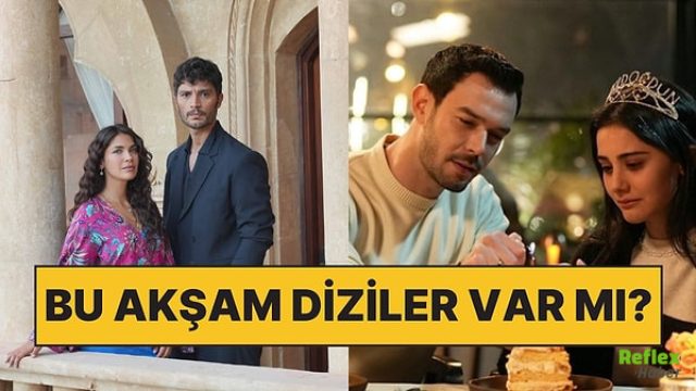 Bu Hafta Diziler Neden Yok? Bugün Diziler Var Mı?