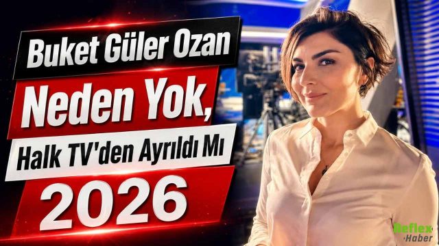 Buket Güler Ozan Neden Yok, Halk TV'den Ayrıldı Mı 2026