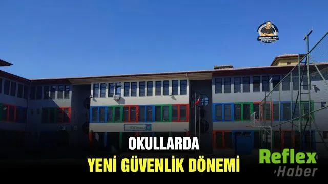 Okullarda Güvenlik İ̇çin Yeni Talimatlar Devrede