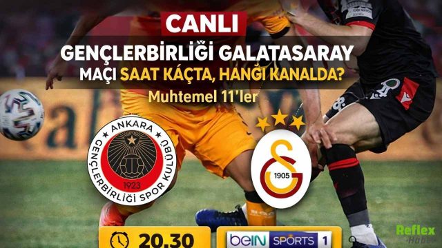 CANLI: Gençlerbirliği Galatasaray Maçı Saat Kaçta Hangi Kanalda Muhtemel 11’ler